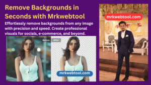 Remove Backgrounds in Seconds with Mrkwebtool